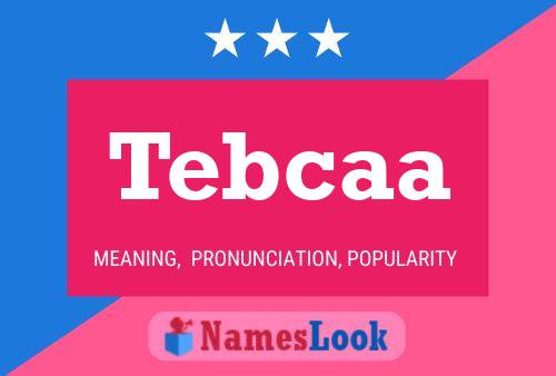 Tebcaa Name Poster