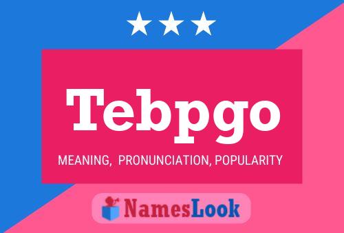 Tebpgo Name Poster