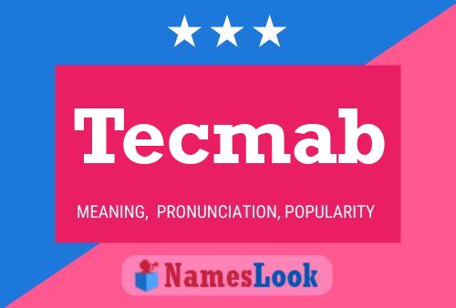 Tecmab Name Poster