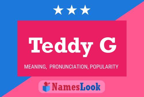 Teddy G Name Poster