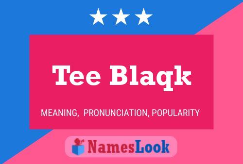 Tee Blaqk Name Poster