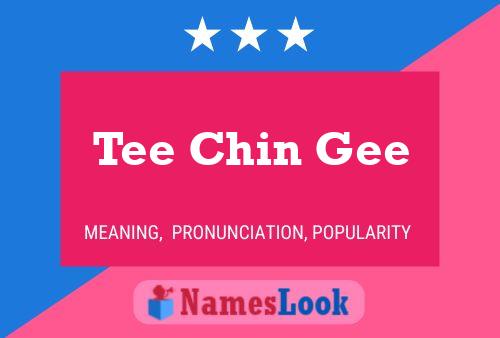 Tee Chin Gee Name Poster