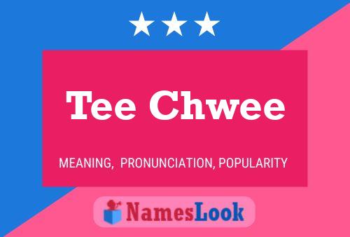 Tee Chwee Name Poster