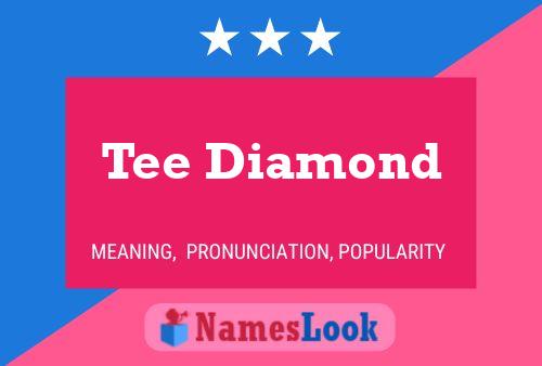 Tee Diamond Name Poster