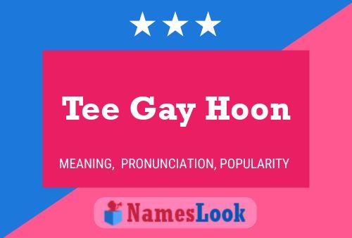 Tee Gay Hoon Name Poster