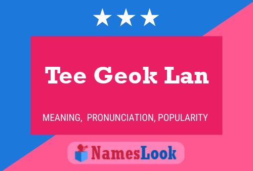 Tee Geok Lan Name Poster