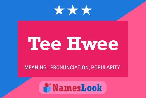 Tee Hwee Name Poster