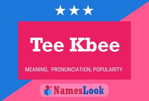 Tee Kbee Name Poster