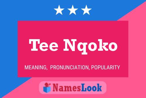 Tee Nqoko Name Poster