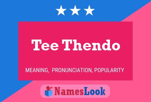 Tee Thendo Name Poster