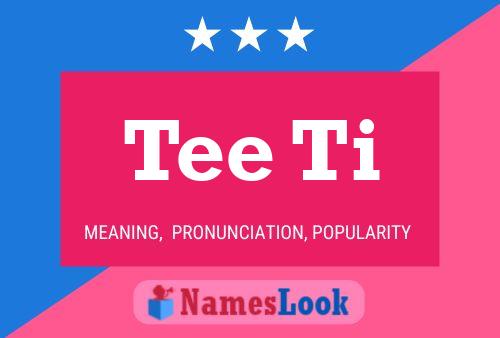 Tee Ti Name Poster