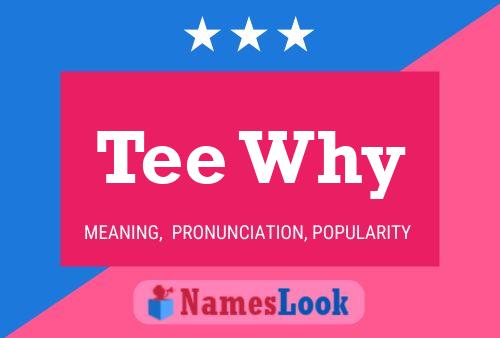 Tee Why Name Poster