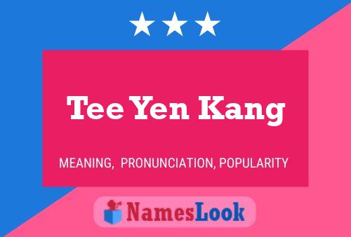 Tee Yen Kang Name Poster