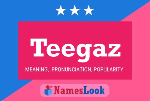 Teegaz Name Poster