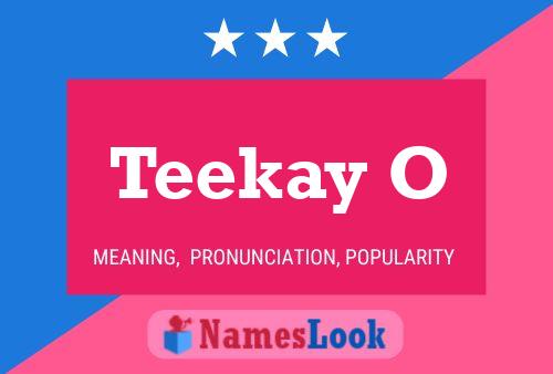 Teekay O Name Poster