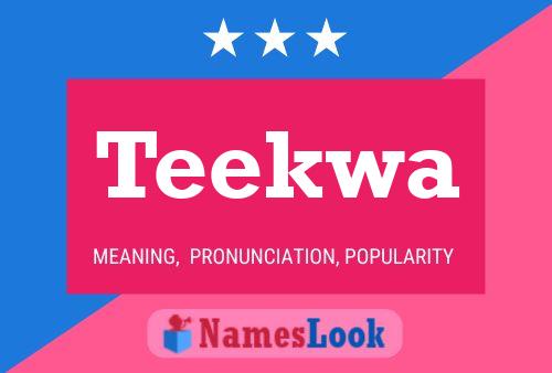 Teekwa Name Poster