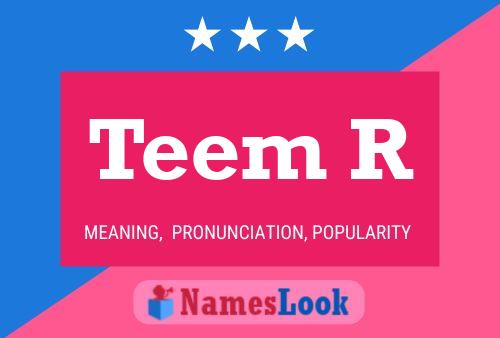 Teem R Name Poster