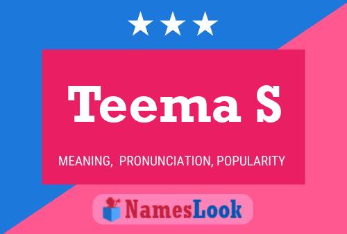 Teema S Name Poster