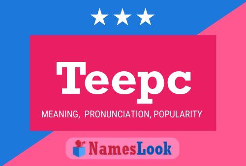 Teepc Name Poster