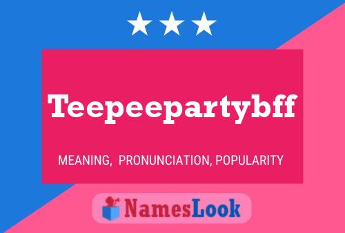 Teepeepartybff Name Poster