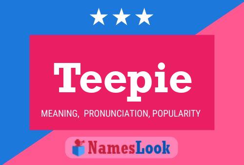 Teepie Name Poster