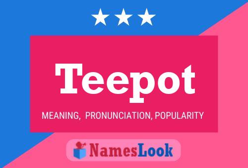 Teepot Name Poster