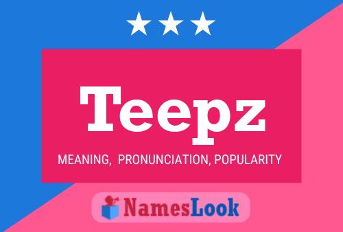 Teepz Name Poster