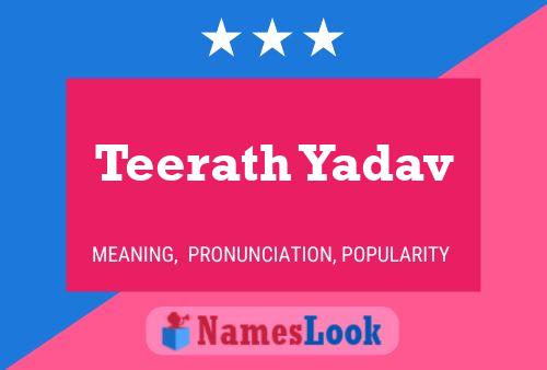 Teerath Yadav Name Poster