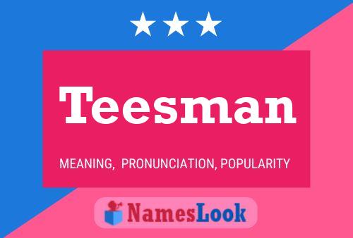 Teesman Name Poster