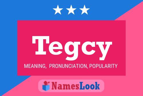 Tegcy Name Poster