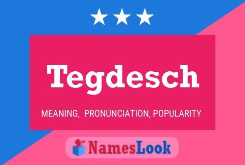 Tegdesch Name Poster