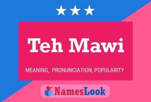 Teh Mawi Name Poster