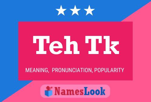 Teh Tk Name Poster