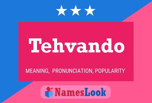 Tehvando Name Poster