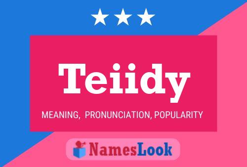 Teiidy Name Poster