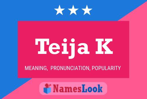 Teija K Name Poster