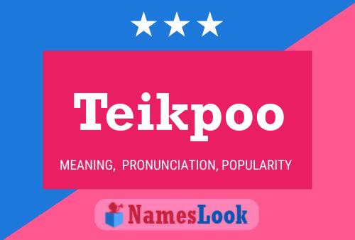 Teikpoo Name Poster