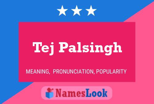 Tej Palsingh Name Poster