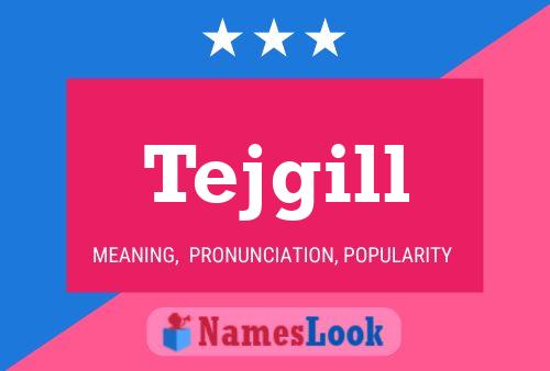 Tejgill Name Poster