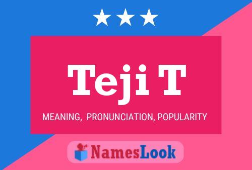 Teji T Name Poster