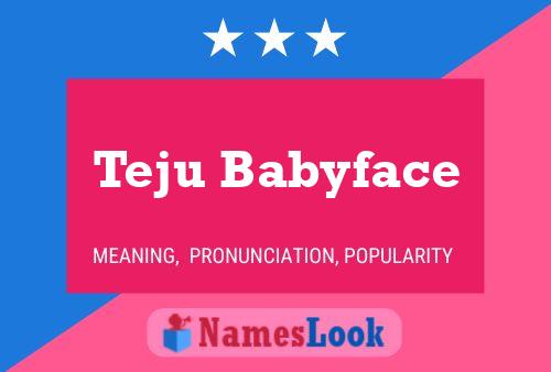 Teju Babyface Name Poster