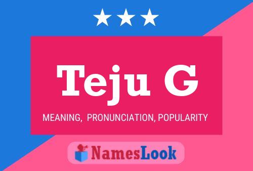 Teju G Name Poster