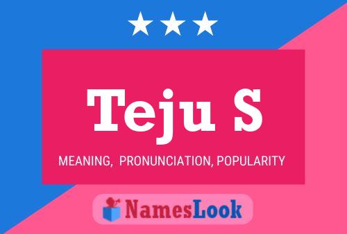 Teju S Name Poster