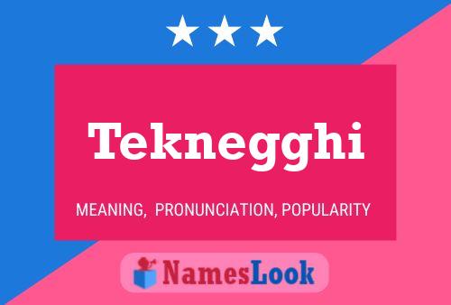 Teknegghi Name Poster