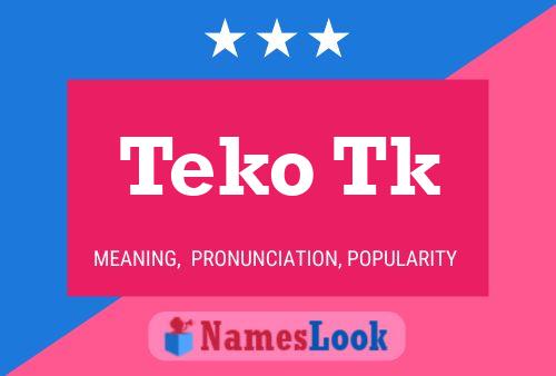 Teko Tk Name Poster