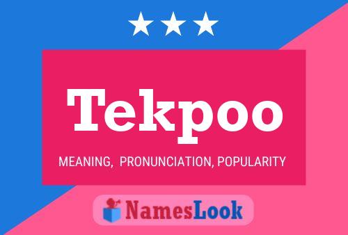 Tekpoo Name Poster