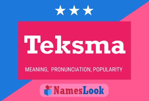 Teksma Name Poster