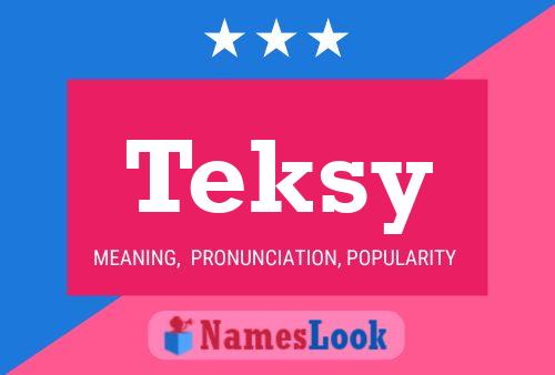 Teksy Name Poster