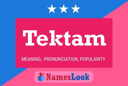 Tektam Name Poster