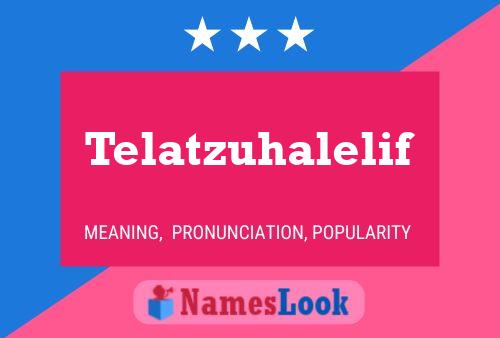 Telatzuhalelif Name Poster